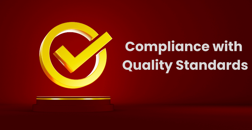 Ensuring Compliance with Quality Standards